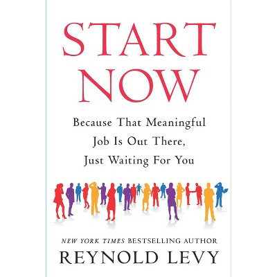 Start Now - by  Reynold Levy (Paperback) | Target