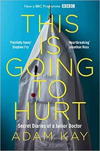 This is Going to Hurt: Secret Diaries of a Junior Doctor     Paperback – January 1, 2018 | Amazon (US)