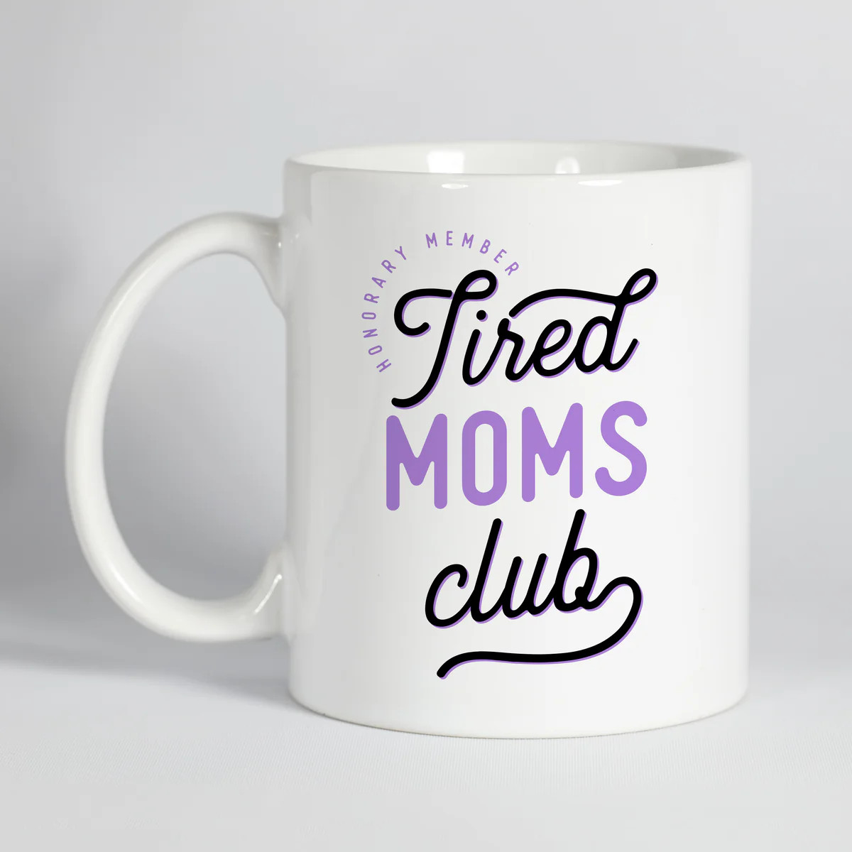 Tired Moms Club Mug | Type League Press