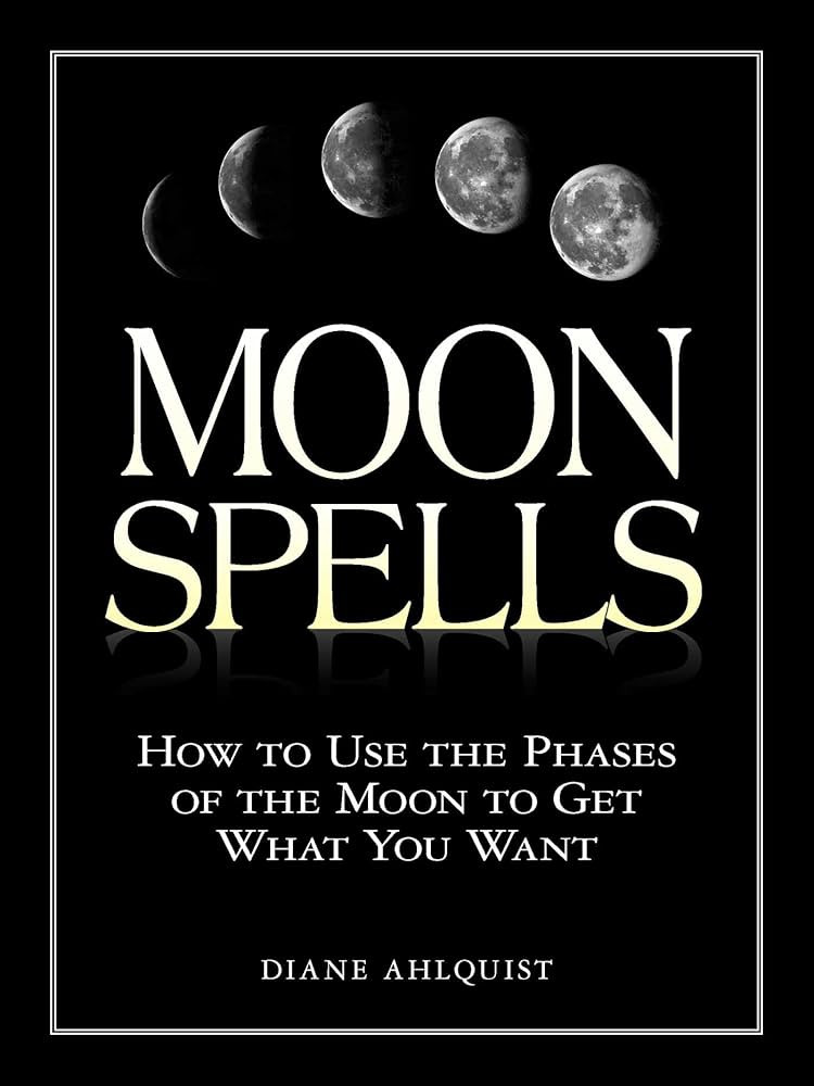 Moon Spells: How to Use the Phases of the Moon to Get What You Want (Moon Magic, Spells, & Ritual... | Amazon (US)