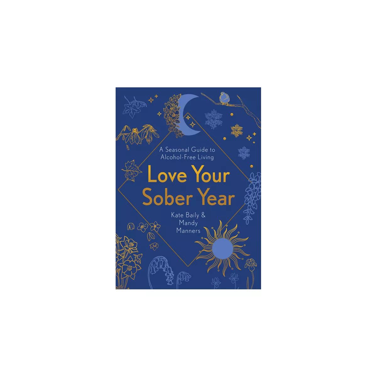 Love Your Sober Year - by  Kate Baily & Mandy Manners (Paperback) | Target