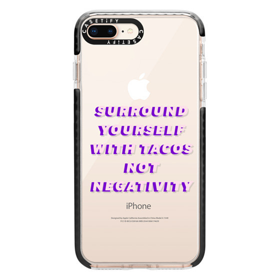 iPhone 7 Plus/7/6 Plus/6/5/5s/5c Case - Surround yourself with tacos not negativity | Casetify