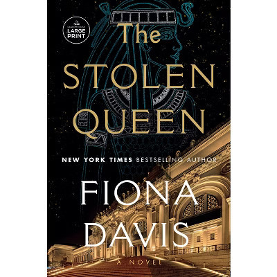 The Stolen Queen - Large Print by  Fiona Davis (Paperback) | Target