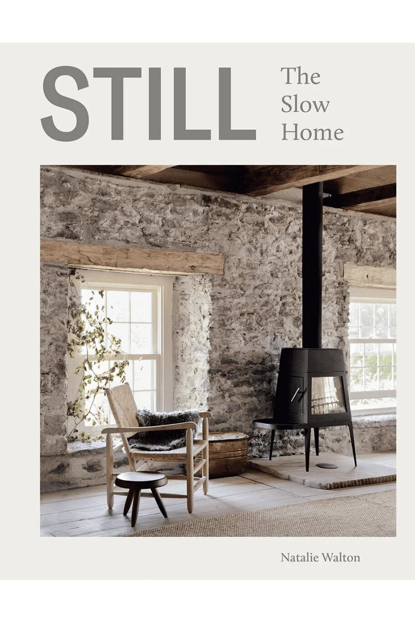 Still: The Slow Home by Natalie Walton | THELIFESTYLEDCO