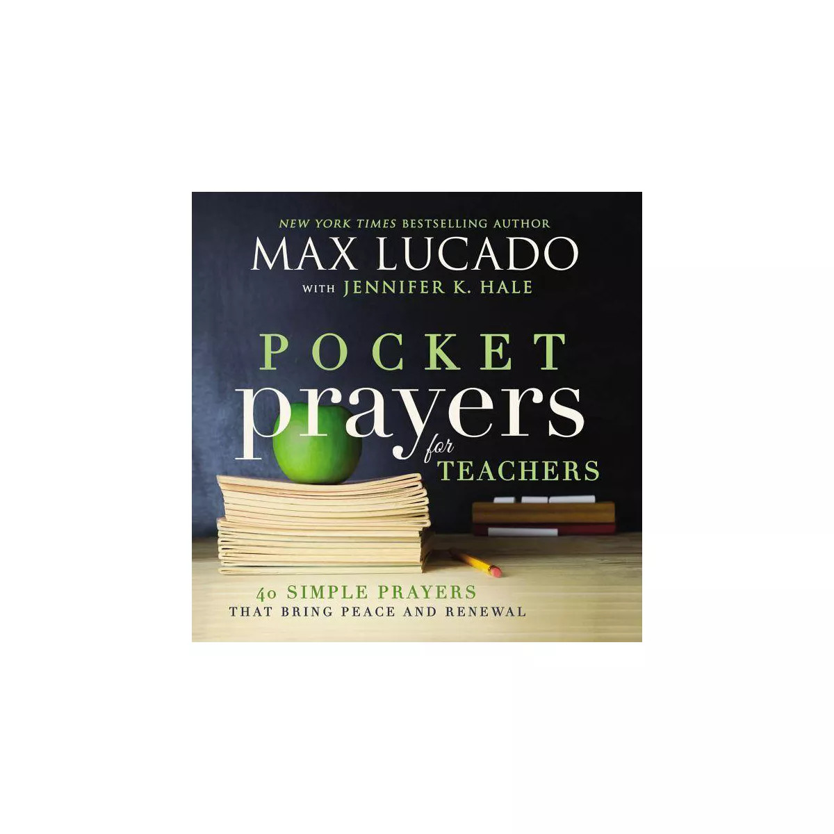 Pocket Prayers for Teachers - by  Max Lucado (Hardcover) | Target