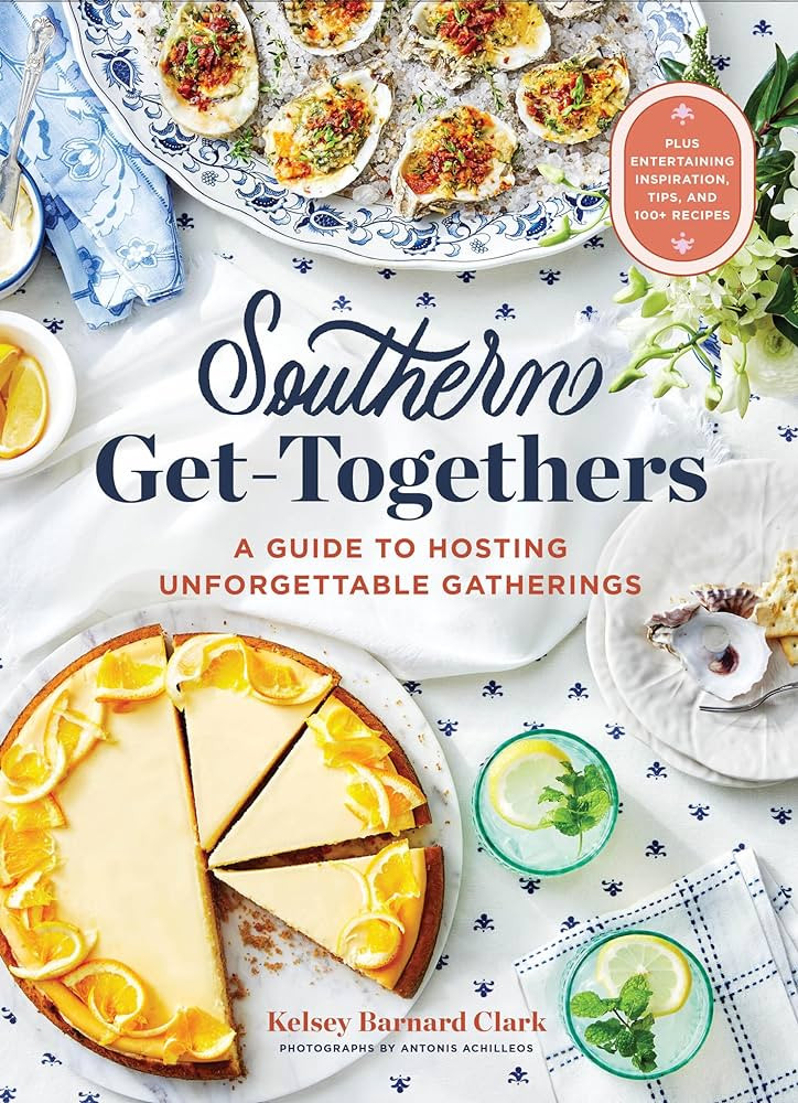 Southern Get-Togethers: A Guide to Hosting Unforgettable Gatherings―Plus Entertaining Inspirati... | Amazon (US)