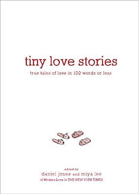 Tiny Love Stories: True Tales of Love in 100 Words or Less | Amazon (US)