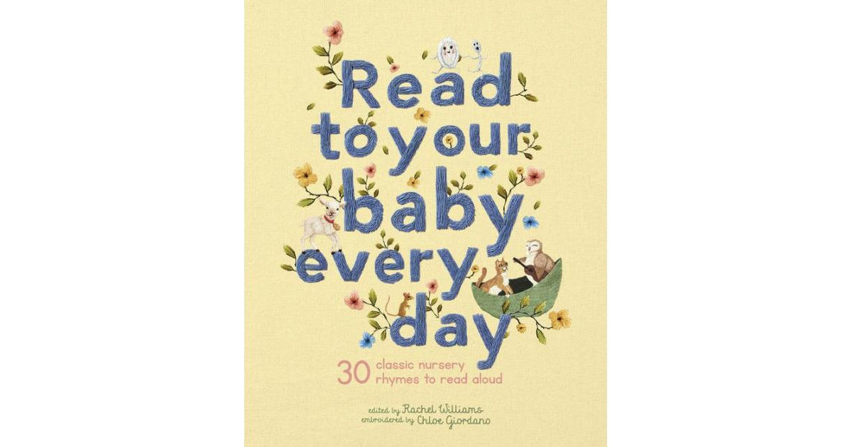 Read to Your Baby Every Day- 30 Classic Nursery Rhymes to Read Aloud by Chloe Giordano Artist | Macy's