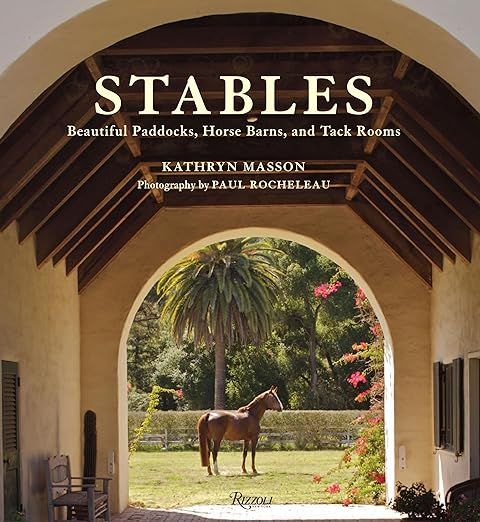 Stables: Beautiful Paddocks, Horse Barns, and Tack Rooms | Amazon (US)