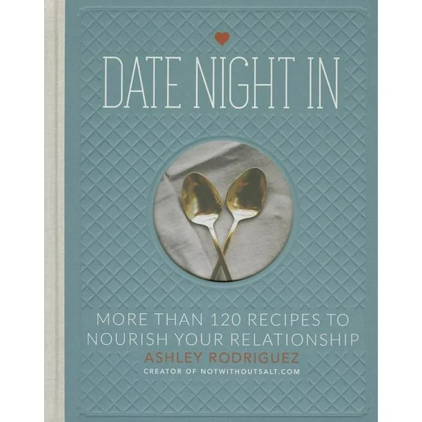 Date Night in : More Than 120 Recipes to Nourish Your Relationship (Hardcover) | Walmart (US)
