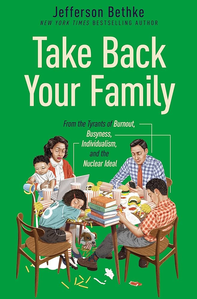 Take Back Your Family: From the Tyrants of Burnout, Busyness, Individualism, and the Nuclear Idea... | Amazon (US)