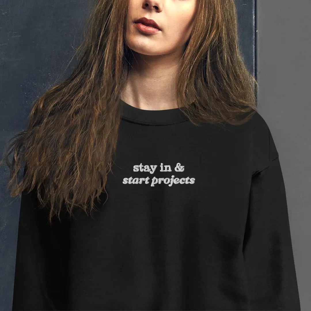 Stay in & Start Projects Embroidered Sweatshirt DIY Gift, Home Renovation Gift for Women, Homebod... | Etsy (US)