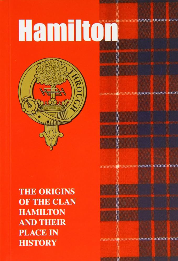 The Hamilton: The Origins of the Clan Hamilton and Their Place in History (Scottish Clan Mini-Boo... | Amazon (US)