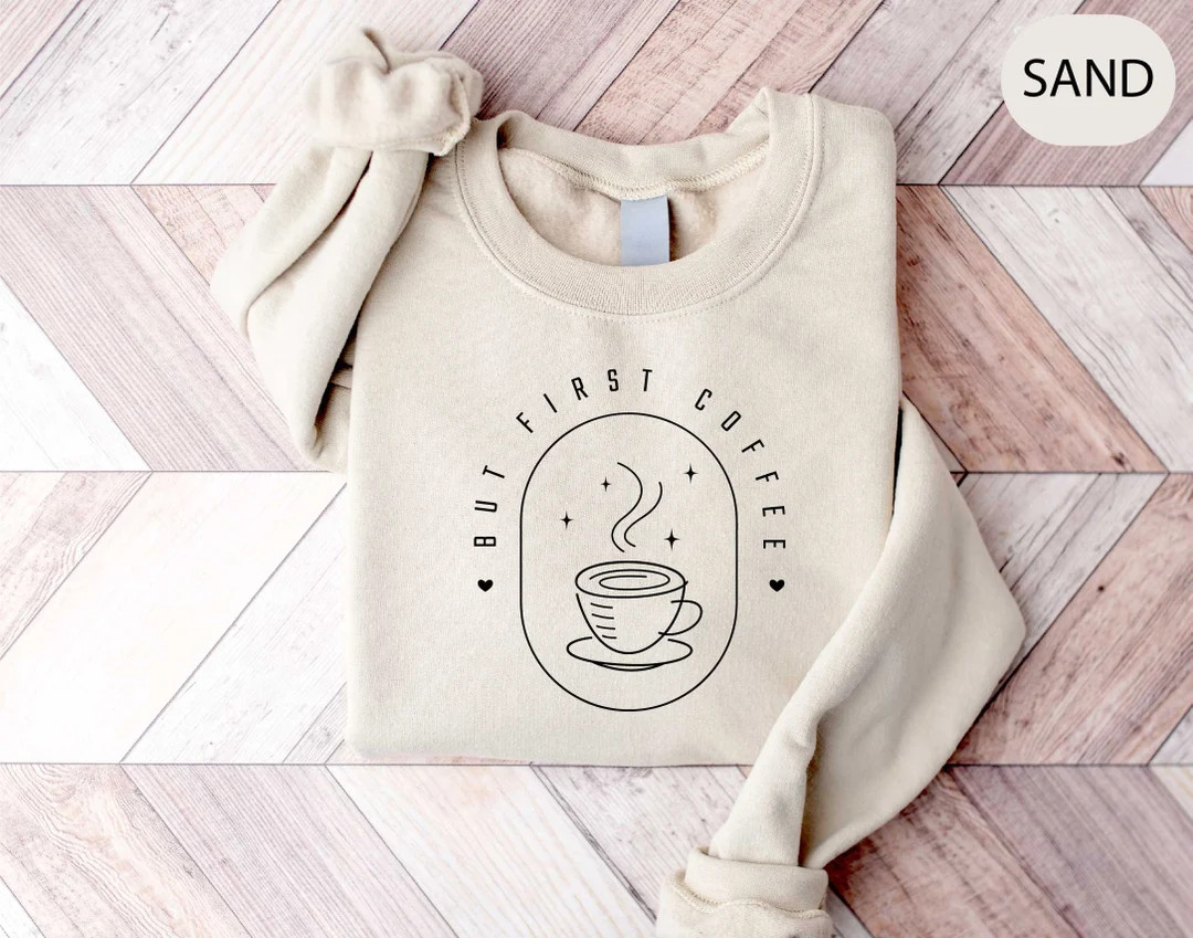 But First Coffee Sweatshirt, Espresso Hoodie, Coffee Lover Gift, Gift for Caffeine Addict, Latte,... | Etsy (US)