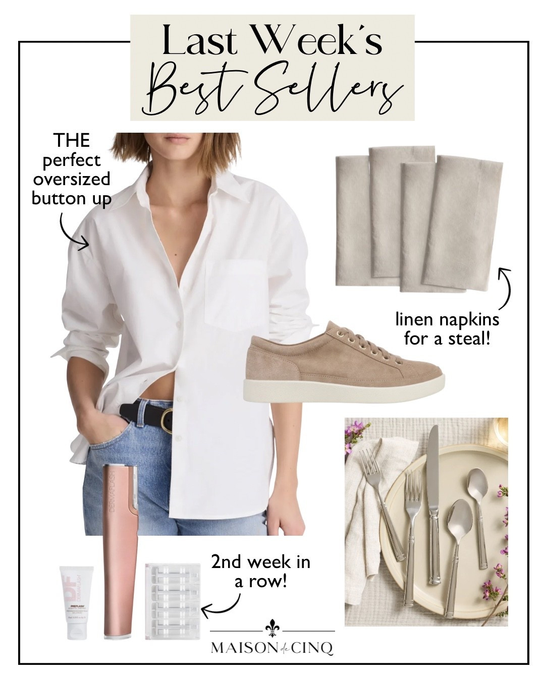 Last week’s best sellers include the perfect button up, my fave new dermaplaner, linen napkins for a steal and more!

Home decor, summer entertaining, tabletop, sneakers

#LTKOver40 #LTKHome #LTKBeauty