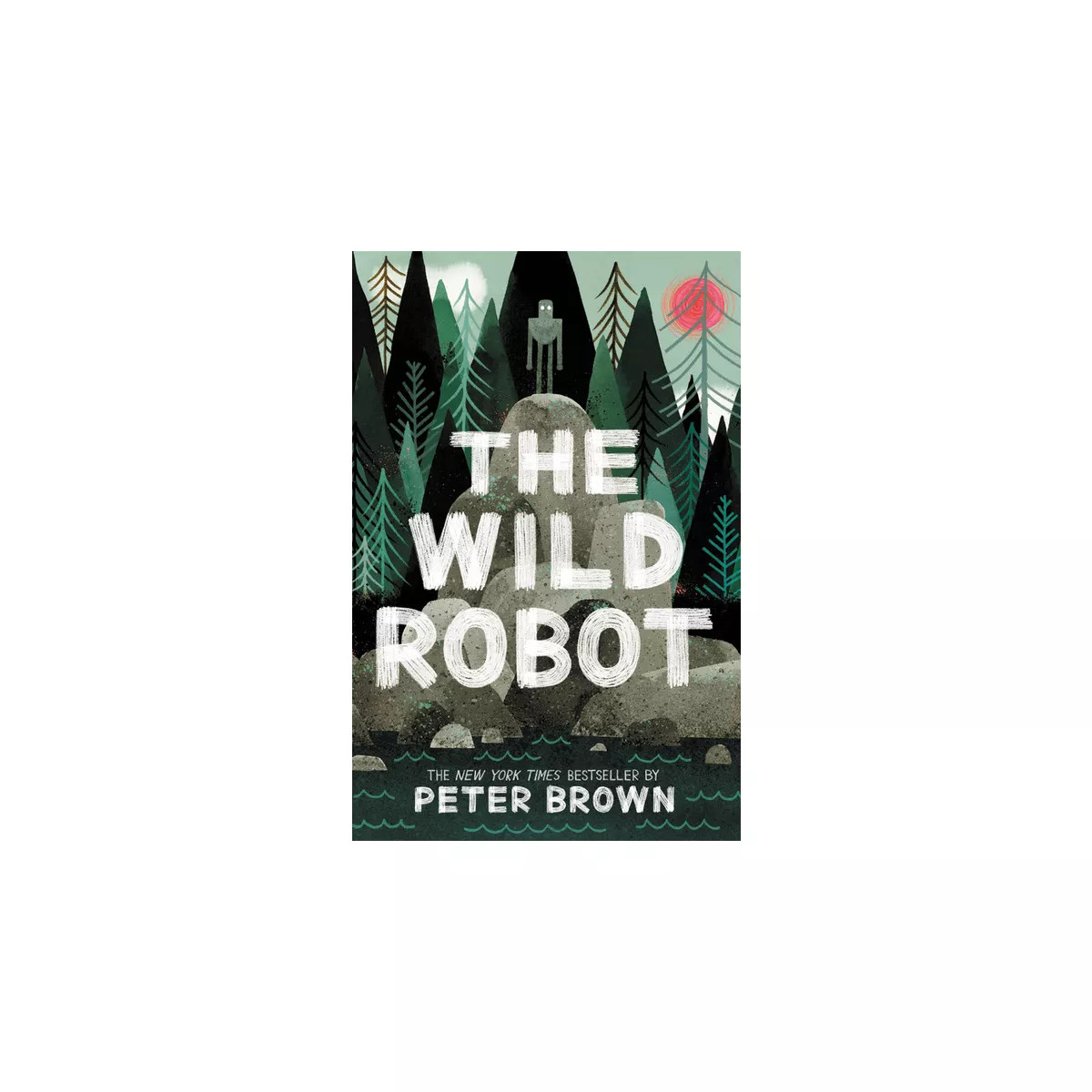The Wild Robot - by  Peter Brown (Paperback) | Target