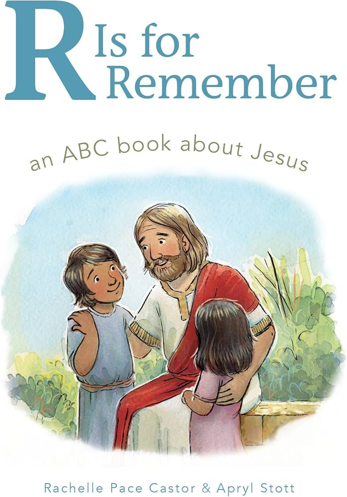R is for Remember: An ABC Book about Jesus | Amazon (US)