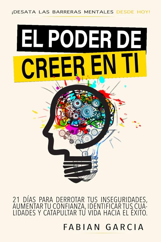EL PODER DE CREER EN TI: Desata las barreras mentales desde hoy. 21 días para derrotar tus Inseg... | Amazon (US)