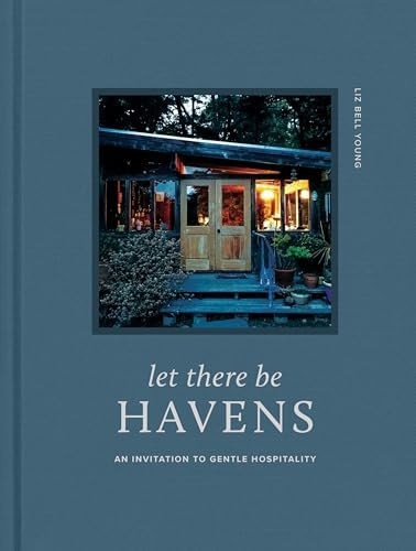 Let There Be Havens: An Invitation to Gentle Hospitality      Hardcover – August 6, 2024 | Amazon (US)
