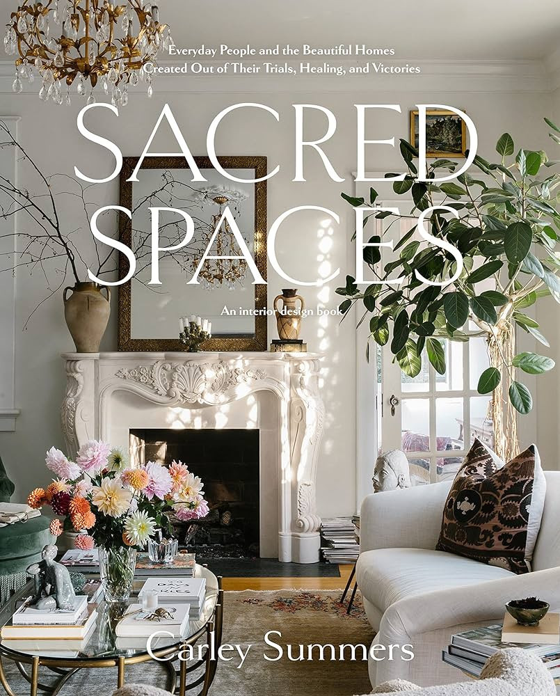 Sacred Spaces: Everyday People and the Beautiful Homes Created Out of Their Trials, Healing, and ... | Amazon (US)
