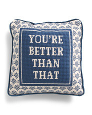 11x11 You're Better Than That Needlepoint Pillow | Marshalls