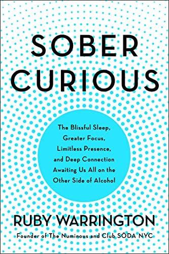 Sober Curious: The Blissful Sleep, Greater Focus, and Deep Connection Awaiting Us All on the Othe... | Amazon (US)