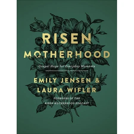 Risen Motherhood : Gospel Hope for Everyday Moments (Hardcover) | Walmart (US)