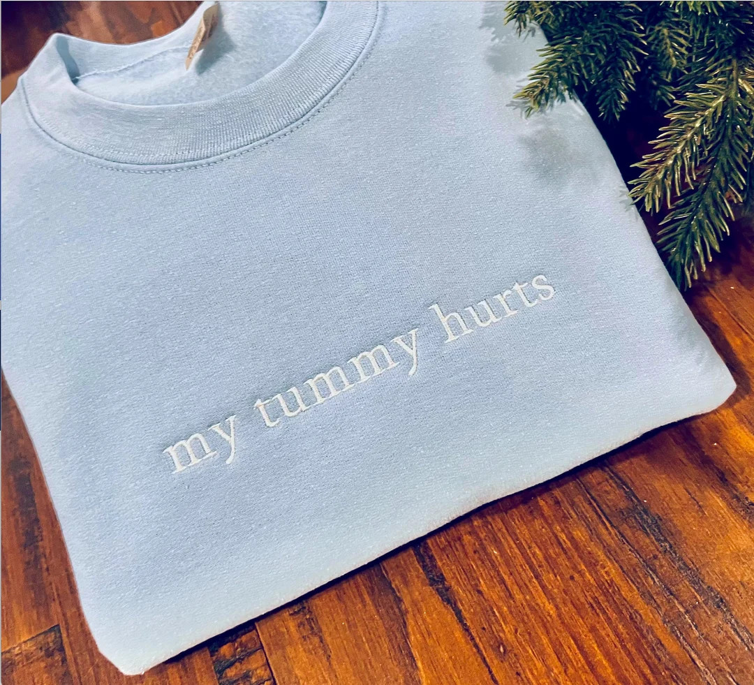 My Tummy Hurts Embroidered Sweatshirt Embroidered Crewneck Funny Embroidered Sweater My Tummy Hur... | Etsy (US)