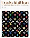 Louis Vuitton: A Passion for Creation: New Art, Fashion and Architecture | Amazon (US)