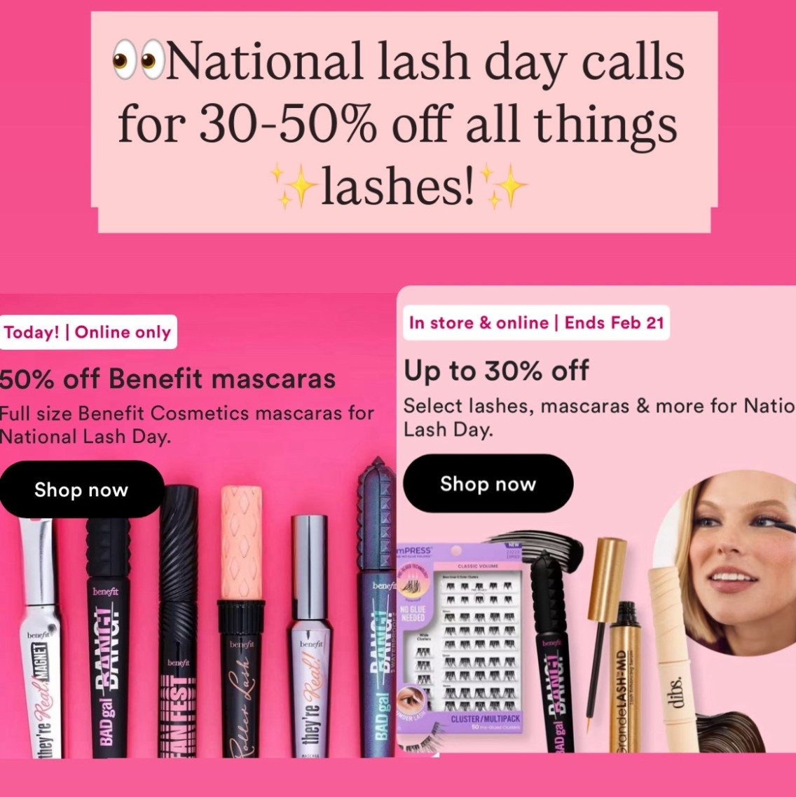 National lash day calls for 30%-50% off all things lashes! Save big on mascaras, false lashes, accessories, tools and more! 

#LTKselfcare #LTKSaleAlert #LTKBeauty