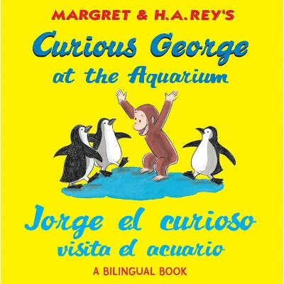 Curious George at the Aquarium/Jorge El Curioso Visita El Acuario - by  H A Rey (Paperback) | Target