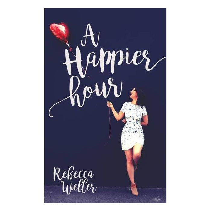 A Happier Hour - by  Rebecca Weller (Paperback) | Target