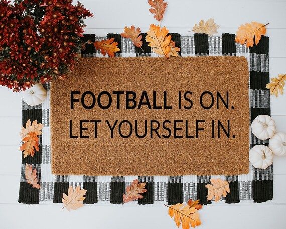 Football is on, Let yourself in, Doormat, Welcome mat, Entryway Rug, Front Porch Decor, Football ... | Etsy (US)