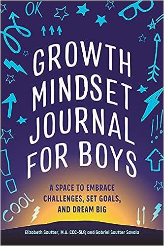 Growth Mindset Journal for Boys: A Space to Embrace Challenges, Set Goals, and Dream Big    Paper... | Amazon (US)