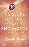 The Secret to Love, Health, and Money: A Masterclass (5) (The Secret Library)     Paperback – F... | Amazon (US)