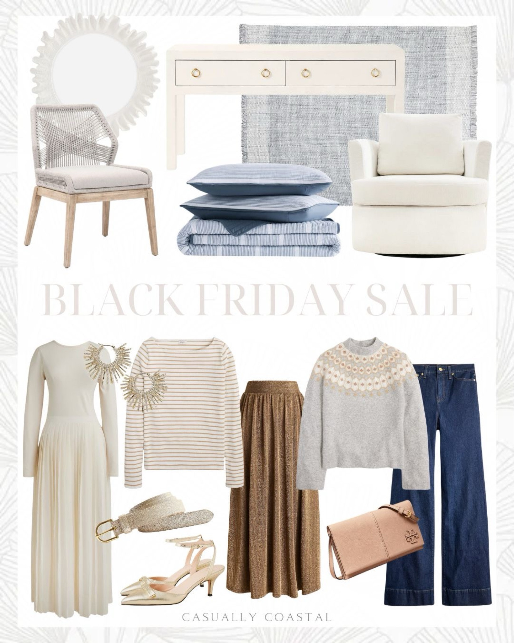 Black Friday Sale

Coastal home, coastal style, coastal rug, coastal holiday outfit, sparkly holiday outfit, coastal sweater, outdoor performance rug, denim trouser, cotton striped quilt set, coastal bedding, fair isle shimmer sweater, coastal chair, rope side chairs, 2-drawer console, coastal console, round mirror, coastal mirror, knot sparkle midi skirt, metallic striped boatneck tee, gold glitter belt, bow pumps, metallic crinkle leather heels, pleated ballet dress, wallet crossbody, coastal crossbody bag, crystal rays statement earrings, holiday earrings 

#LTKCyberWeek #LTKSaleAlert #LTKStyleTip