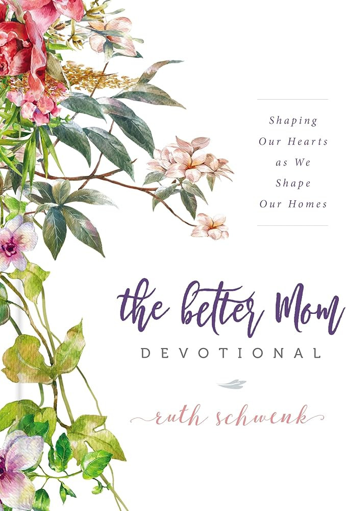 The Better Mom Devotional: Shaping Our Hearts as We Shape Our Homes | Amazon (US)