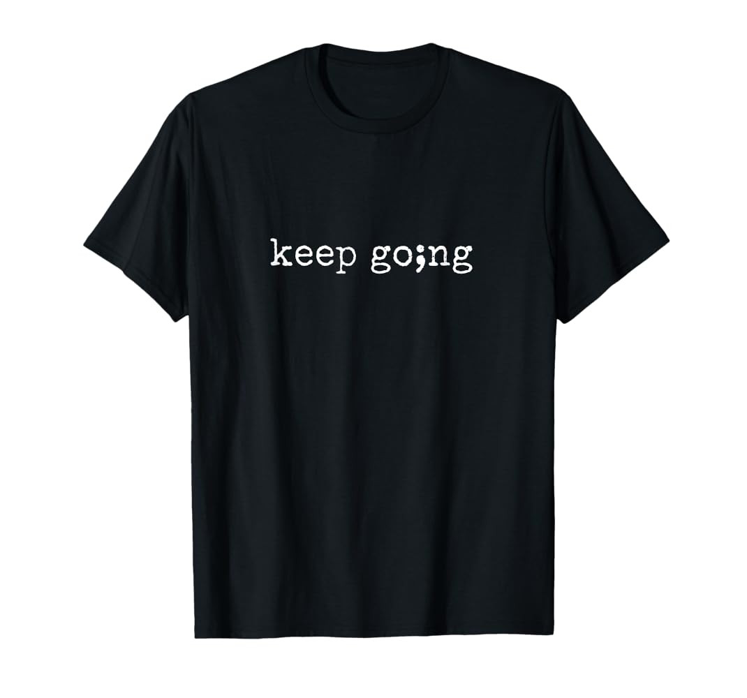 Semicolon Keep Going Mental Health Suicide Awareness T-Shirt | Amazon (US)
