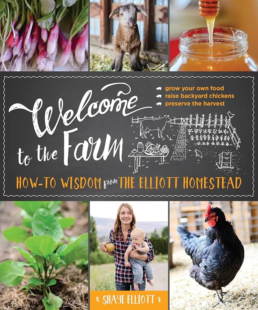 Welcome to the Farm: How-to Wisdom from The Elliott Homestead | Amazon (US)