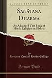 Sanâtana Dharma (Classic Reprint): An Advanced Text Book of Hindu Religion and Ethics | Amazon (US)