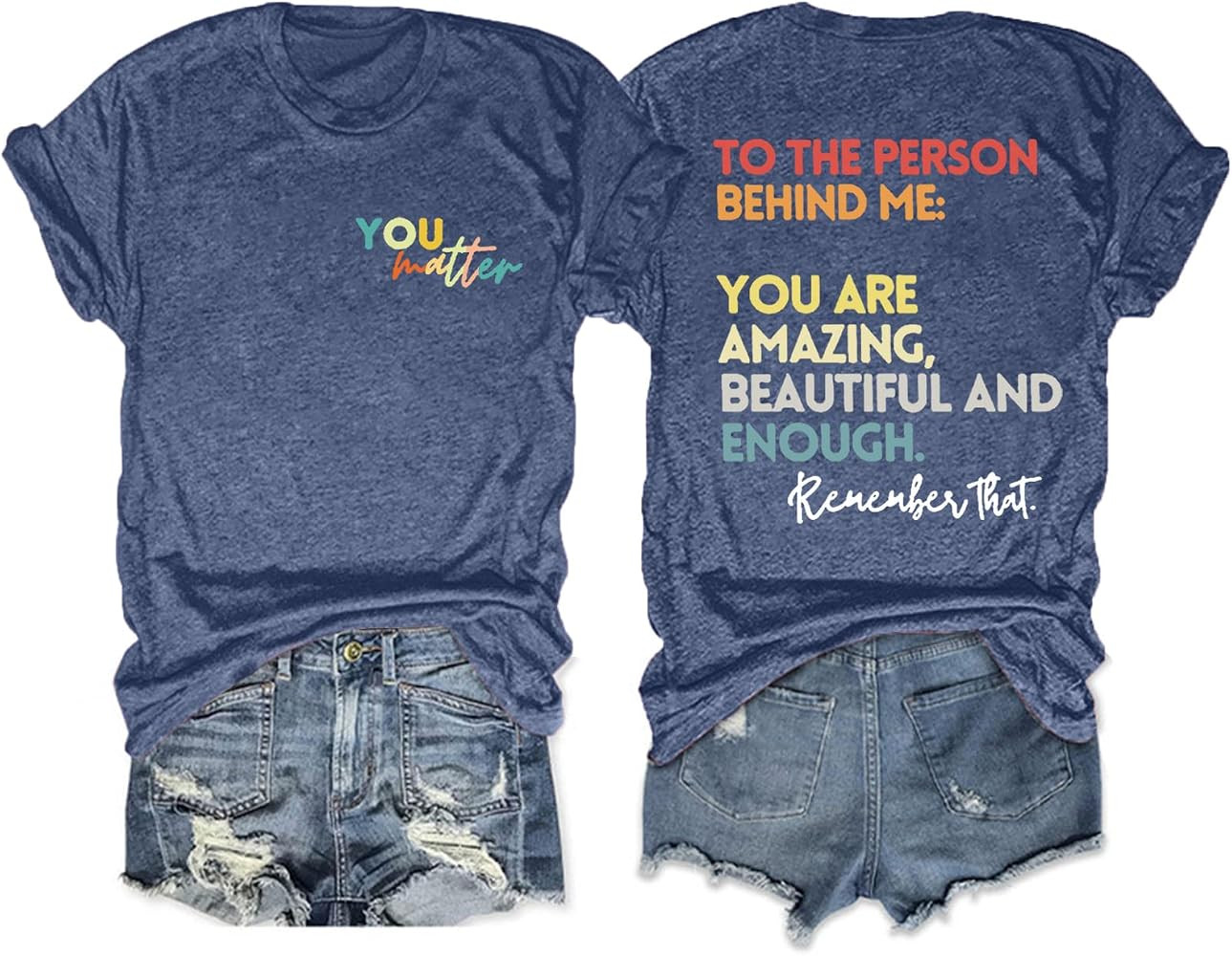 MOUSYA You Matter to The Person Behind Me Tshirt You are Amazing Beautiful and Enough T-Shirt Wom... | Amazon (US)