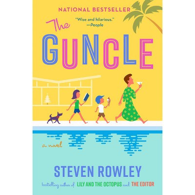 The Guncle - by  Steven Rowley (Paperback) | Target