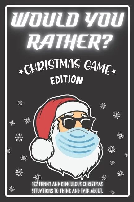 Would You Rather Christmas Game Edition : A Fun Challenging Questions for Kids Teens and The Whol... | Walmart (US)