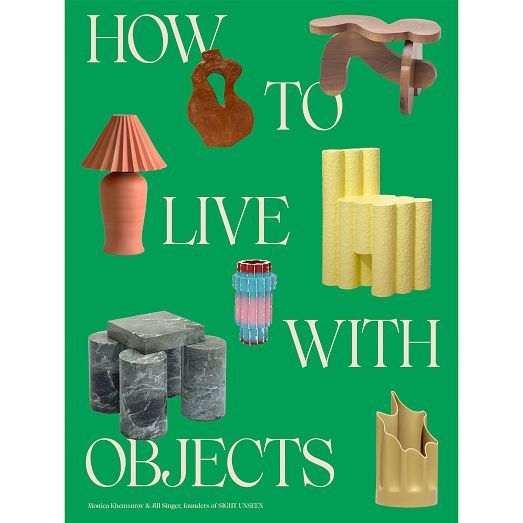 Sight Unseen: How To Live With Objects | West Elm (US)