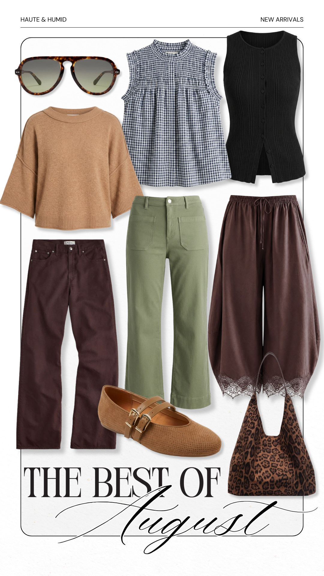 August gave us so many good finds, and these are some of the standouts. Chocolate brown, olive green, gingham and leopard are all coming with me into fall, especially in pieces that still work while the weather is warm.

August best sellers, fall fashion finds, chocolate brown outfit, olive green pants, gingham top, leopard bag, fall flats, transitional fall style, early fall outfits, women’s fall fashion, fall wardrobe, HauteandHumid

#LTKootd #LTKdayinmylife #LTKgrwm