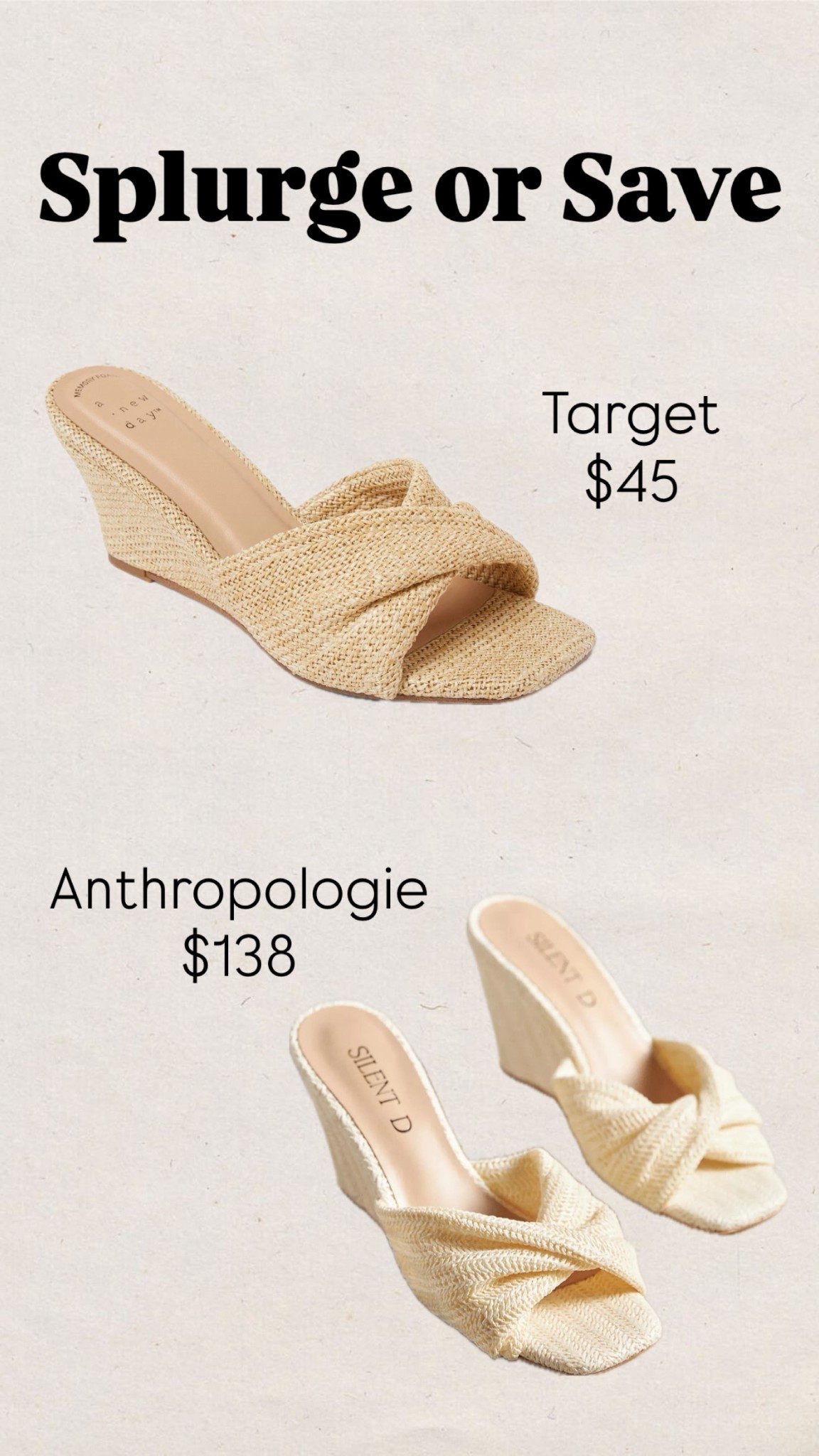 Splurge or save
Target
Wedges
Anthropologie
Summer shoes
Spring shoes
Easter
Vacation 
