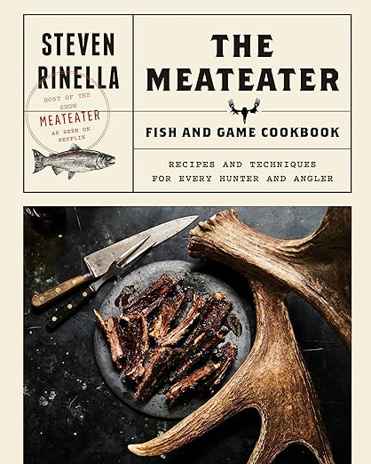 The MeatEater Fish and Game Cookbook: Recipes and Techniques for Every Hunter and Angler | Amazon (US)