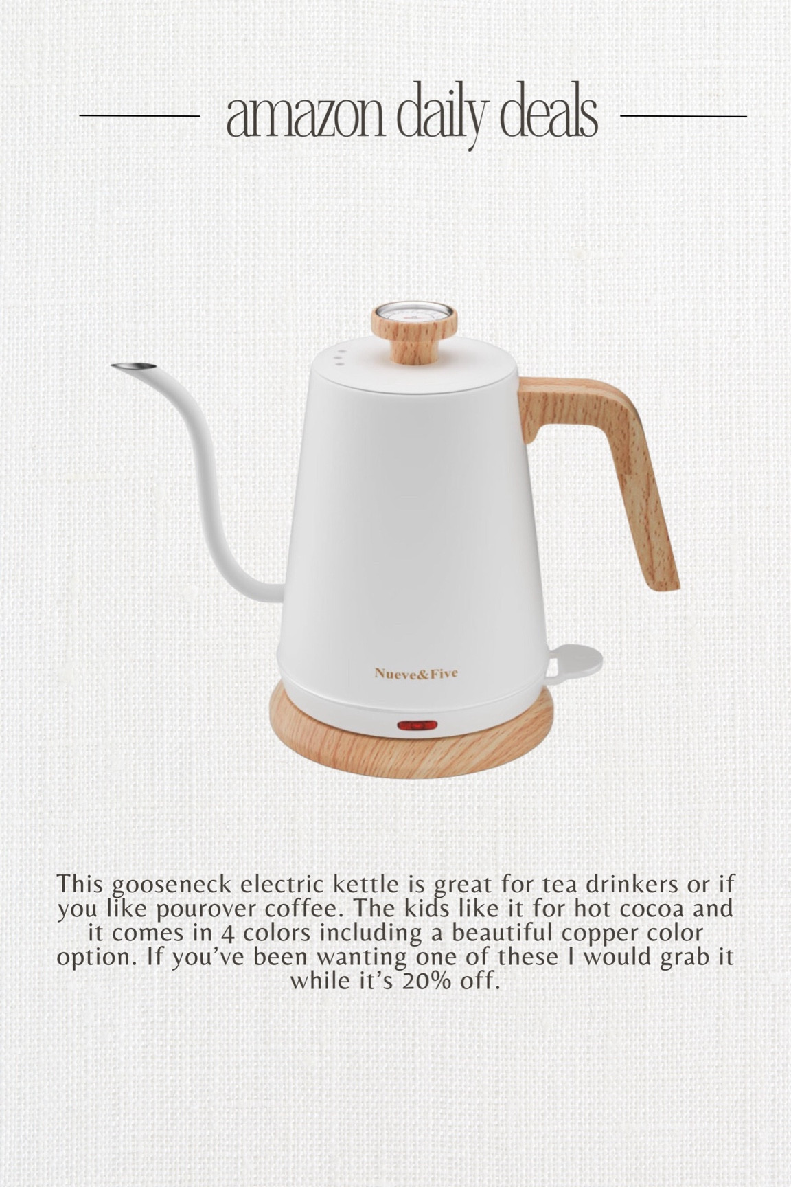 This gooseneck electric kettle is great for tea drinkers or if you like pourover coffee. The kids like it for hot cocoa and it comes in 4 colors including a beautiful copper color option. If you've been wanting one off these I would grab it while it's 20% off❗️

#LTKHoliday #LTKSaleAlert #LTKGiftGuide