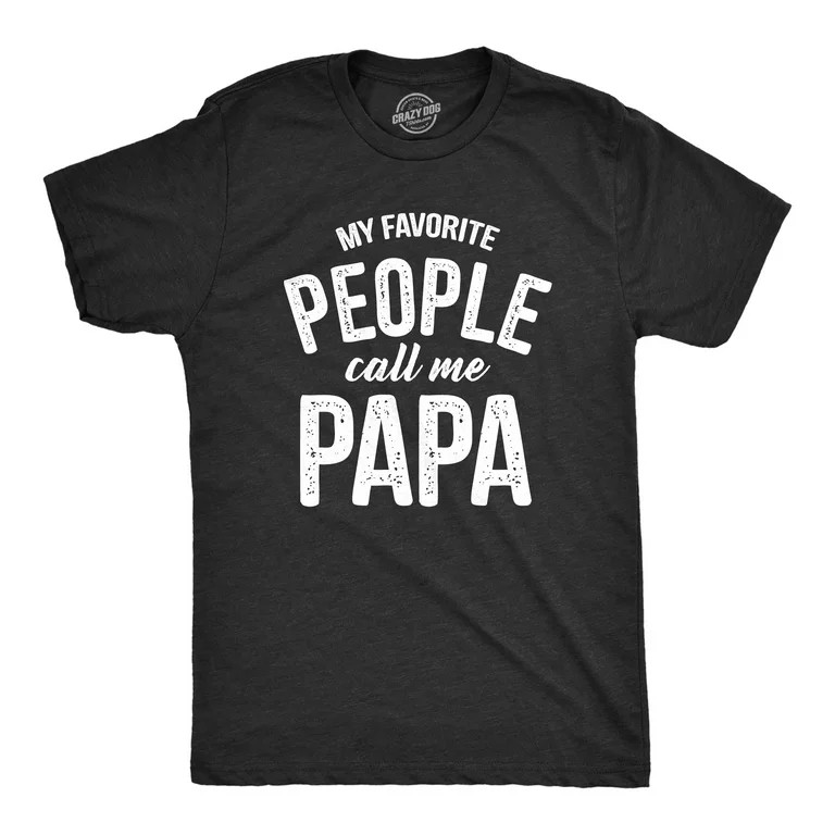 Mens My Favorite People Call Me Papa T Shirt Funny Humor Father Tee for Guys Graphic Tees | Walmart (US)