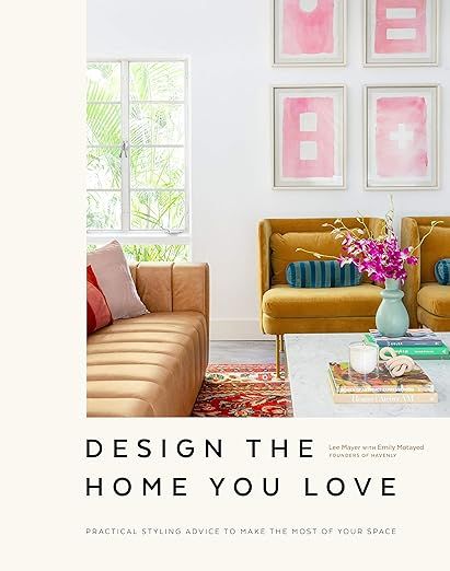 Design the Home You Love: Practical Styling Advice to Make the Most of Your Space [An Interior De... | Amazon (US)
